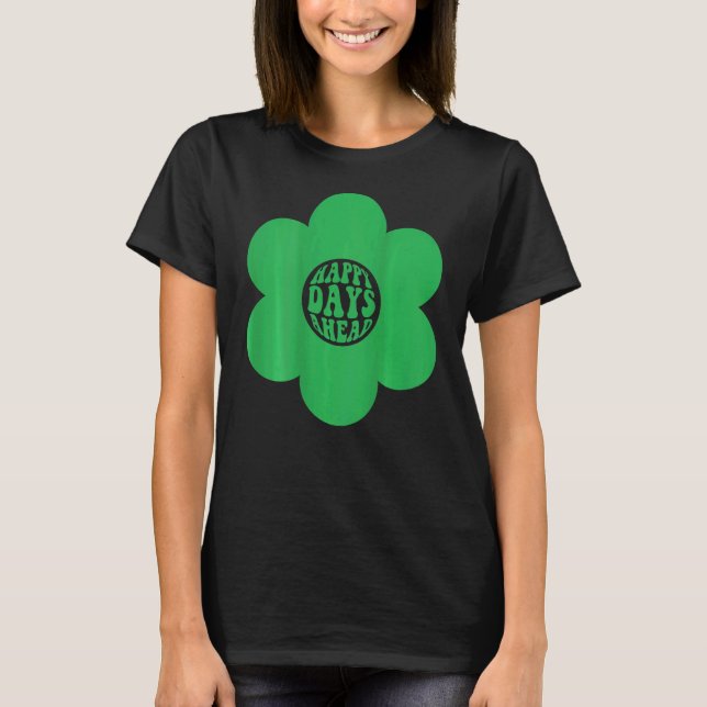 Happy Days Ahead Blume Ästhetik T-Shirt (Vorderseite)