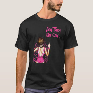 Happy Divorce Party And Then She Saidu2026 T-Shirt