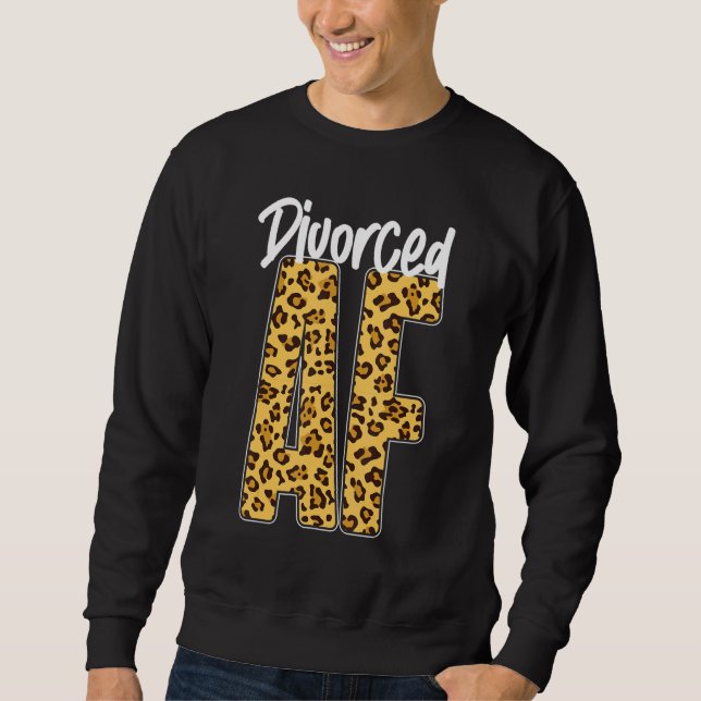 Happy Divorce Party Leopard Cheetah Divorced Af Sweatshirt (Vorderseite)
