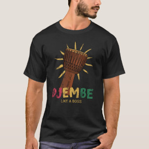 Happy Djembe wie ein Chef afrikanischer Trost T-Shirt