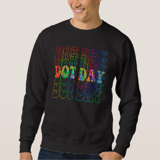 Happy Dot Day 2022 Internationaler Dot Day Sweatshirt