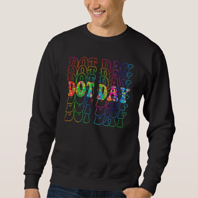 Happy Dot Day 2022 Internationaler Dot Day Sweatshirt (Vorderseite)
