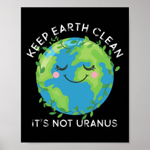 Happy Earth Day Behielt Earth Clean Funny Uranus S Poster