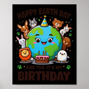 Happy Earth Day Es ist mein Geburtstag Geboren am  Poster