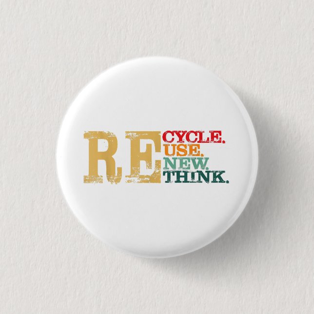 Happy Earth Day Recycle Wiederverwendung - Die Erd Button (Vorderseite)