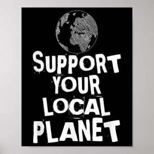 Happy Earth Day unterstützen Ihren lokalen Planete Poster
