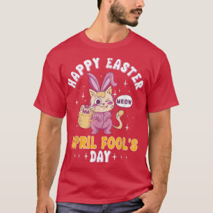 Happy Easter April Fools Day Prank Jokester Holida T-Shirt
