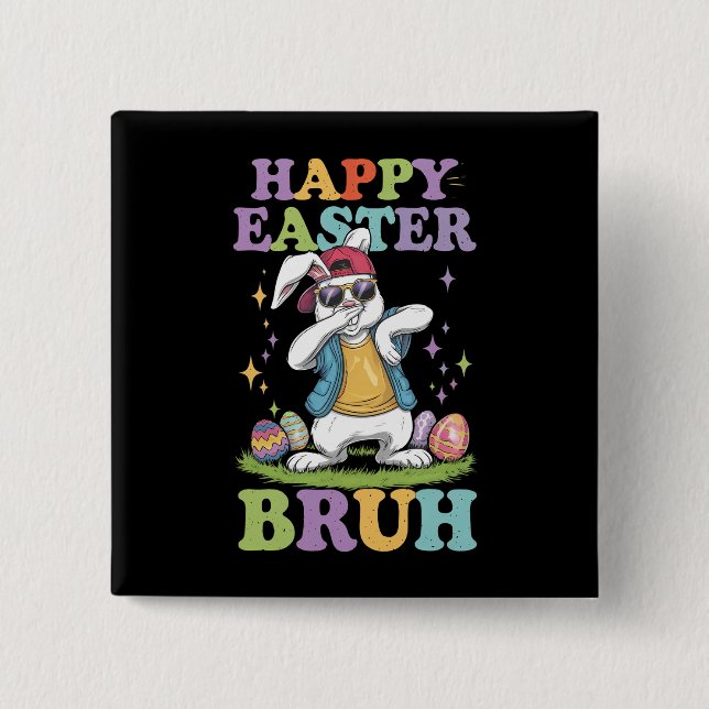 Happy Easter Bruh Funny Dabbing Bunny Rabbit Bro Button (Vorderseite)