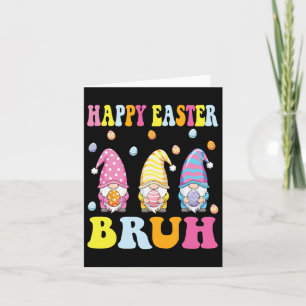 Happy Easter Bruh Funny Gnomies Bunny Eggs Boys Ki Karte