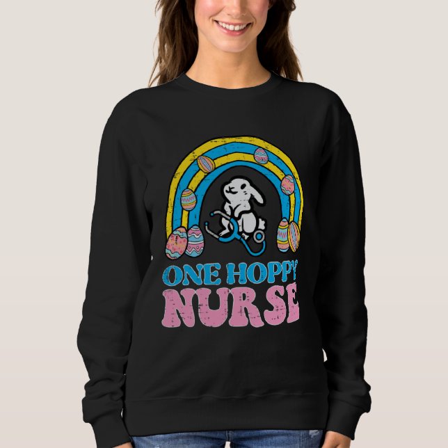 Happy Easter Bunny One Hoppy Nurse Rainbow Scrub T Sweatshirt (Vorderseite)