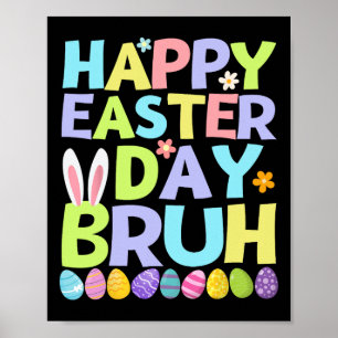 Happy Easter Day Bruh Teens Jungs Kinder Ostereier Poster