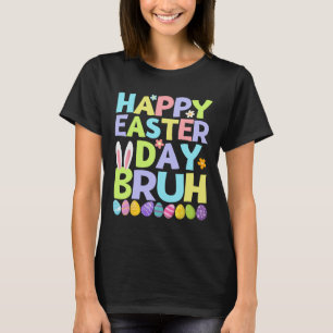 Happy Easter Day Bruh Teens Jungs Kinder Ostereier T-Shirt