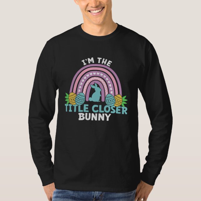 Happy Easter Day I m the Title Closer Bunny T-Shirt (Vorderseite)