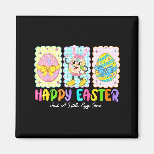 Happy Easter Just A Little Egg-stra Funny Eggs Kid Magnet (Vorne)