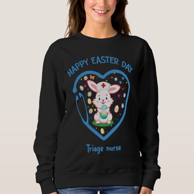 Happy Easter Triage nurse  Cute nurse Easter Day Sweatshirt (Vorderseite)