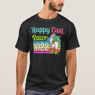 Happy Eastrawr 2022 T Rex Dinosaur Ostereier Bunn T-Shirt