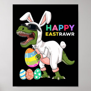 Happy Eastrawr T Rex Oster Bunny Dinosaur Eggs Bo Poster