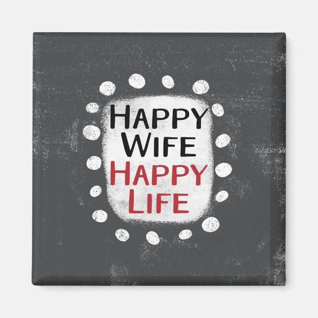 Happy Ehefrau Happy Life Kühlschrank Magnet (Vorne)