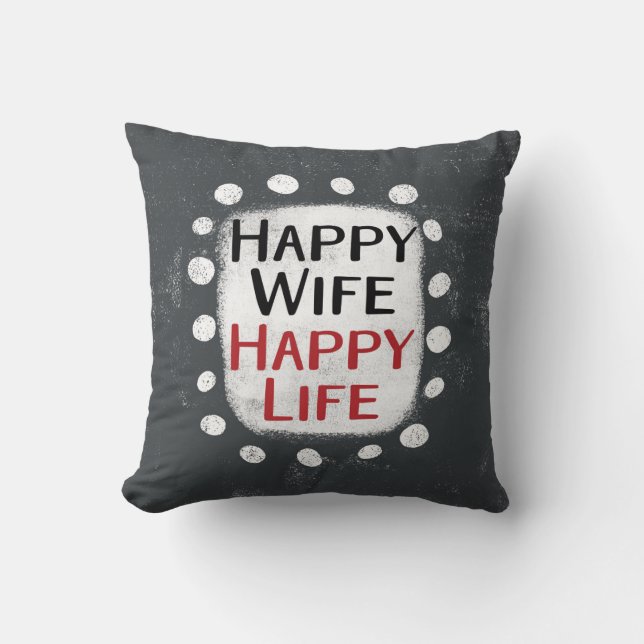 Happy Ehefrau Happy Life Throw Kissen (Vorderseite)