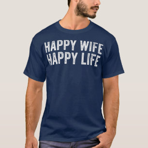 Happy Ehefrau Happy Life Wedding Funny Husband Lie T-Shirt