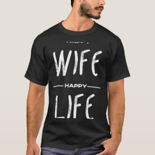 Happy Ehefrau Life Husband Ehefrau Redewendungen T-Shirt