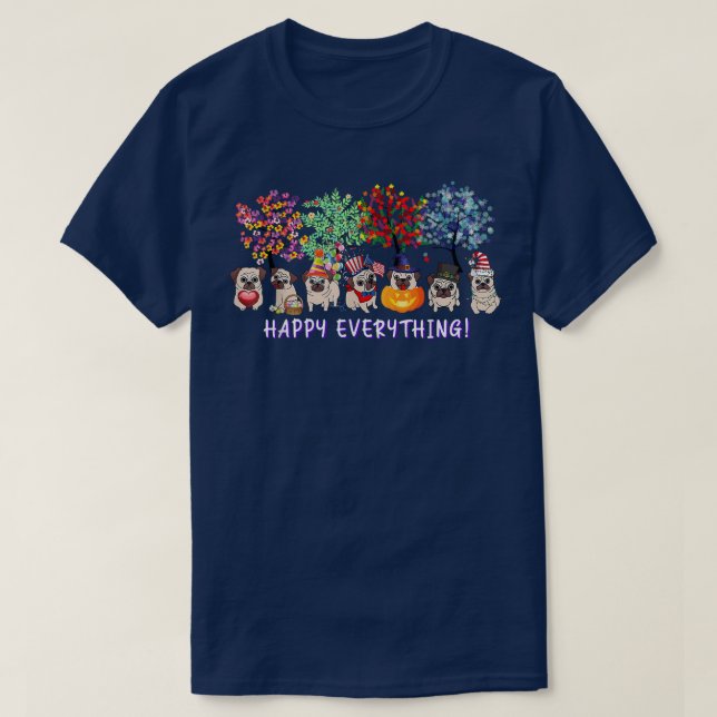 Happy Everything pug dog Seasons All Year Tree lov T-Shirt (Design vorne)