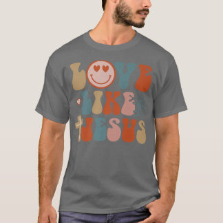 Happy Face Retro Groovy Liebe wie Jesus Faith Chri T-Shirt
