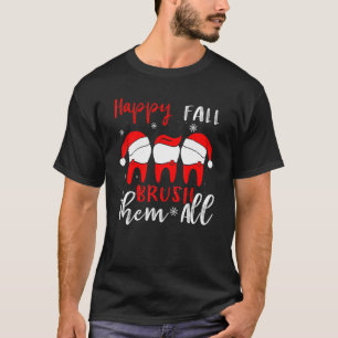 Happy Fall Brush All Dental Dentist Squad Chr T-Shirt