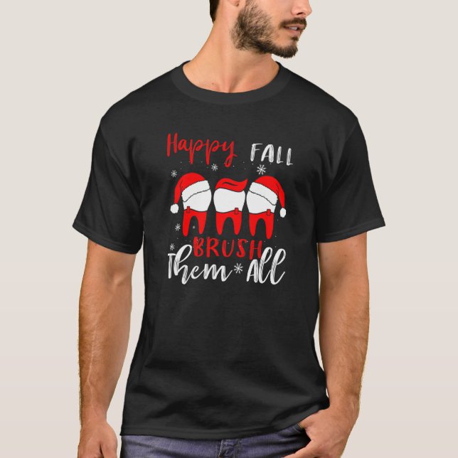 Happy Fall Brush Them All Dental Dentist Squad Chr T-Shirt (Vorderseite)