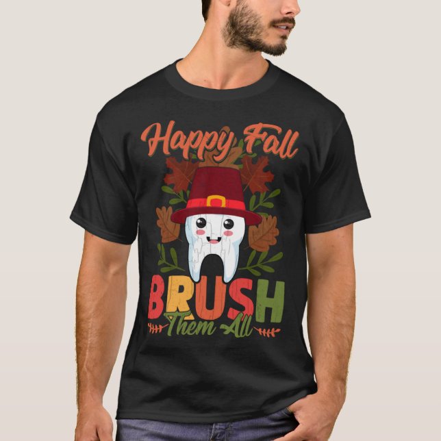 Happy Fall Brush Them All  Dentist Dental Graphic T-Shirt (Vorderseite)