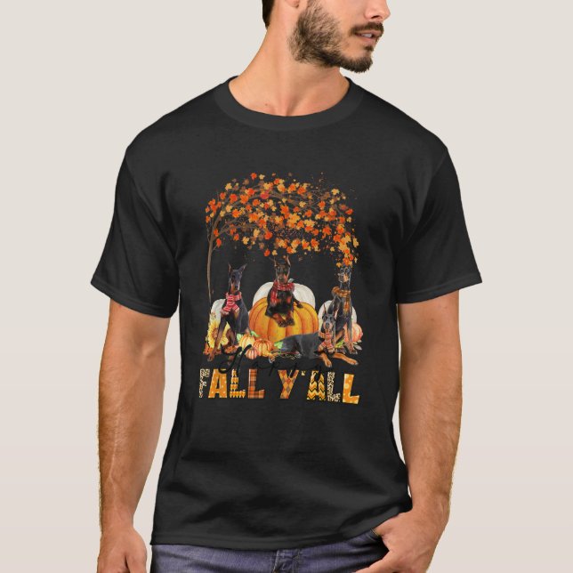 Happy Fall Y all Doberman Lover Autumn Pumpkin Tha T-Shirt (Vorderseite)