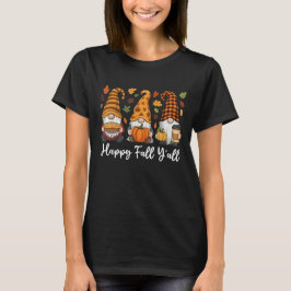 Happy Fall Y all Gnome Pumpkin Autumn Thanksgiving T-Shirt
