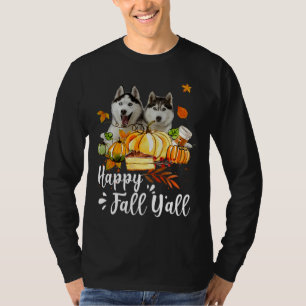 Happy Fall Y All Siberian Husky Hund Erntedank H T-Shirt