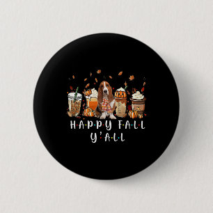 Happy Fall Y'all Bysset Hound Dog Kaffee Pumpkin F Button