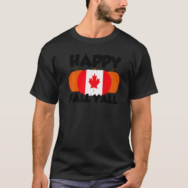 Happy Fall Y'all Erntedank Pumpkin Kanada 3 T-Shirt (Vorderseite)