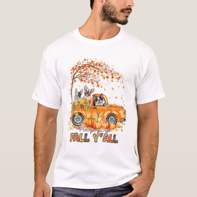 Happy Fall Y'all French Bulldog Riding Truck Pumpk T-Shirt (Vorderseite)