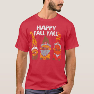 Happy Fall Yall Gnomes Pumpkin Herbst Herbst Thank T-Shirt