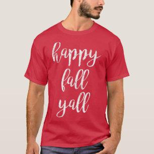 Happy Fall Yall Herbst Südliches Sprichwort T-Shirt