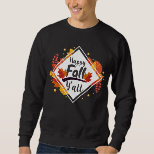 Happy Fall Yall Jahreszeit Herbstleere Sweatshirt