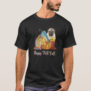 Happy Fall Y'all Mops Hund Mama Pumpkin Fall Thank T-Shirt