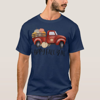 Happy Fall Y'all Niedlich Pumpkin Truck Herbst Lov T-Shirt