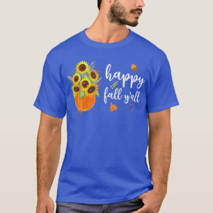 Happy Fall Y'all Niedliche Sonnenblumen Pumpkin He T-Shirt