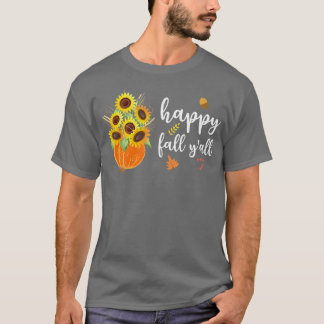 Happy Fall Y'all Niedliche Sonnenblumen Pumpkin He T-Shirt