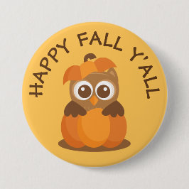 Happy Fall Y'all Owl Pumpkin - 3 Zoll Round Button