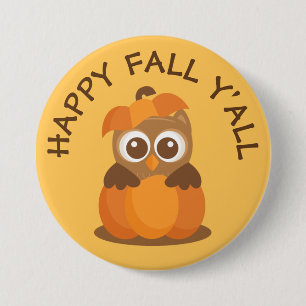 Happy Fall Y'all Owl Pumpkin - 3 Zoll Round Button
