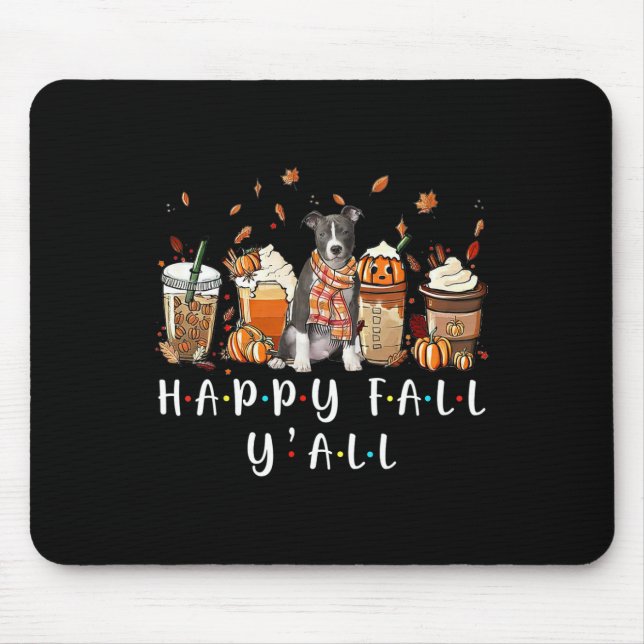 Happy Fall Y'all Pitbull Dog Coffee Pumpkin Fall A Mousepad (Vorne)