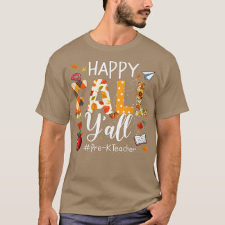 Happy Fall Yall PreK Lehrer Herbstleaves Pumpkin T-Shirt