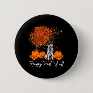 Happy Fall Y'all Pumpkin Australian Cattle Dog Tha Button