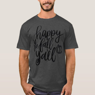 Happy Fall Yall T-Shirt