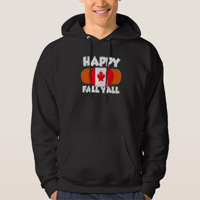 Happy Fall Y'all Thanksgiving Pumpkin Canada  1 Hoodie (Vorderseite)